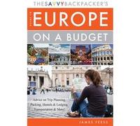 The Savvy Backpacker's Guide to Europe on a Budget | James Feess James FeessJames Feess (Auteur)