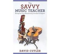 The Savvy Music Teacher - Cutler David Associate Professor of Music Entrepreneurship Associate Professor of Music Entrepreneurship University of South Car Cutler David Associate Professor of Music Ent