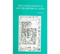 The Sayings Source Q and the Historical Jesus, Bibliotheca Ephemeridum Theologicarum Lovaniensium