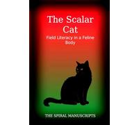 The Scalar Cat: Field Literacy in a Feline Body