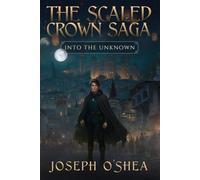 The Scaled Crown Saga: Into The Unknown