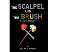 The Scalpel And The Brush: A Life's Odyssey