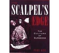 The Scalpel's Edge: The Culture of Surgeons