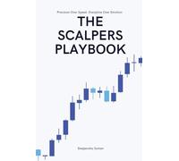 The Scalpers Playbook: High Probability Strategies for Precision Scalping in Fast Markets