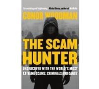 The Scam Hunter: Undercover with the World's Most Extreme Scams, Criminals and Gangs - [Version Originale] Inconnu (Auteur)