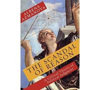 The Scandal Of Reason - A Critical Theory Of Political Judgment