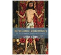 The Scandal Of Sacramentality
