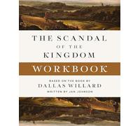 The Scandal of the Kingdom Workbook: How the Parables of Jesus Revolutionize Life with God