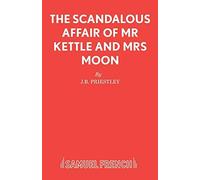The Scandalous Affair Of Mr Kettle And Mrs Moon