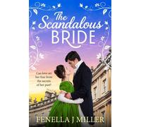 The Scandalous Bride A irresistible romance of scandal, secrets and unexpected love from Fenella J. Miller - Fenella J. Miller - Boldwood Books - ebook (ePub) - Livre
