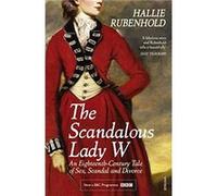 The Scandalous Lady W by Hallie Rubenhold Hallie Rubenhold, (Auteur)