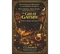 The Scandalous Retelling of the Roaring Affairs of Nick Carraway, Jordan Baker, Daisy Buchanan and The Great Gatsby