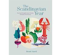 The Scandinavian Year Food and thoughts from Sweden, Denmark and Norway - Bronte Aurell - Ryland Peters & Small - ebook (ePub) - Livre
