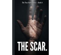 THE SCAR.: For Every Man Who Has Carried His Pain in Silence and Called It Strength