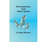 The Scarecrow, And Other Stories
