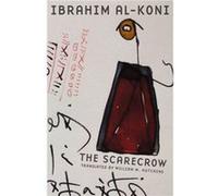 The Scarecrow by Ibrahim alKoni Ibrahim alKoni (Auteur)