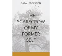 The Scarecrow Of My Former Self