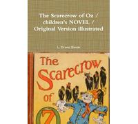 The Scarecrow of Oz / children's NOVEL / Original Version illustrated