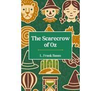 The Scarecrow of Oz: The Ninth Book in the Oz Series
