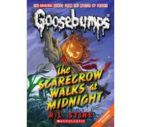 The Scarecrow Walks at Midnight (Classic Goosebumps #16) (Volume 16)