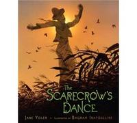 The Scarecrows Dance by Jane Yolen & Illustrated by Bagram Ibatoulline Jane Yolen (Auteur)