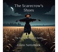 The Scarecrow's Shoes: The Fun to be Scared Series
