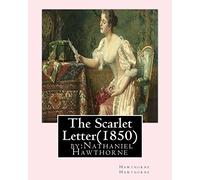 The Scarlet Letter(1850) by:Nathaniel Hawthorne