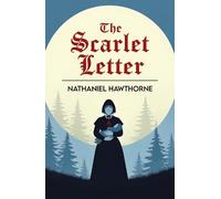 The Scarlet Letter: A Tale of Sin, Shame and Redemption