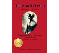 The Scarlet Letter: Annotated Comprehensive Literary Study With Chapter by Chapter Synopsis and Analysis.