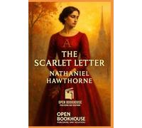 The Scarlet Letter (Annotated & Illustrated Edition): A timeless tale of sin, redemption, and moral courage - with historical notes, original illustrations, and modern formatting