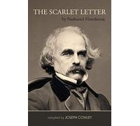 The Scarlet Letter By Nathaniel Hawthorne (Adapted By Joseph Cowley}