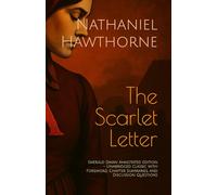 The Scarlet Letter: Emerald Dawn Annotated Edition - Unabridged Classic with Foreword, Chapter Summaries, and Discussion Questions