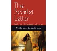 The Scarlet Letter: Full and Illustrated Version