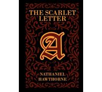 The Scarlet Letter: The Original 1850 Edition