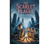 The Scarlet Plague: Annotated