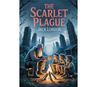 The Scarlet Plague: Annotated