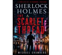 The Scarlet Thread: A Sherlock Holmes Thriller