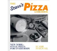 The Scarr's Pizza Cookbook: New York-Style Pizza for Everybody