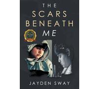 The Scars Beneath Me