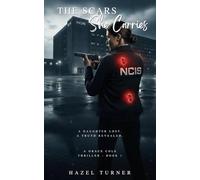 The Scars She Carries: A Daughter Lost. A Truth Revealed.