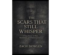 The Scars That Still Whisper