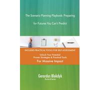 The Scenario Planning Playbook: Preparing for Futures You Can`t Predict