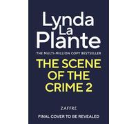 The Scene of the Crime 2 The new 2027 crime thriller from the multi-million selling author - Lynda La Plante - Zaffre - ebook (ePub) - Livre