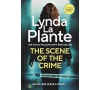 The Scene of the Crime: The instant Sunday Times bestselling Richard and Judy book club pick from the Queen of Crime Drama