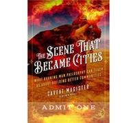 The Scene That Became Cities: What Burning Man Philosophy Can Teach Us about Building Better Communities Caveat Magister (Auteur)