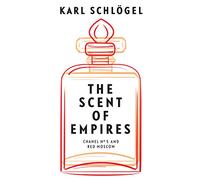 The Scent of Empire: Chanel No. 5 and Red Moscow