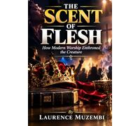 The Scent of Flesh: How Modern Worship Enthroned the Creature
