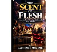The Scent of Flesh: How Modern Worship Enthroned the Creature