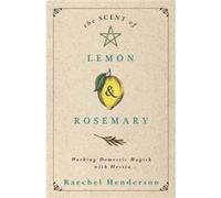 The Scent of Lemon and Rosemary by Raechel Henderson Raechel Henderson (Auteur)