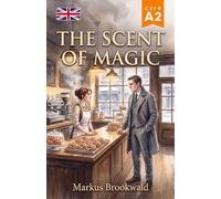 The Scent of Magic: A Graded Reader for English Learners (CEFR A2)